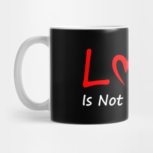 Love Is not Cancelled Mug